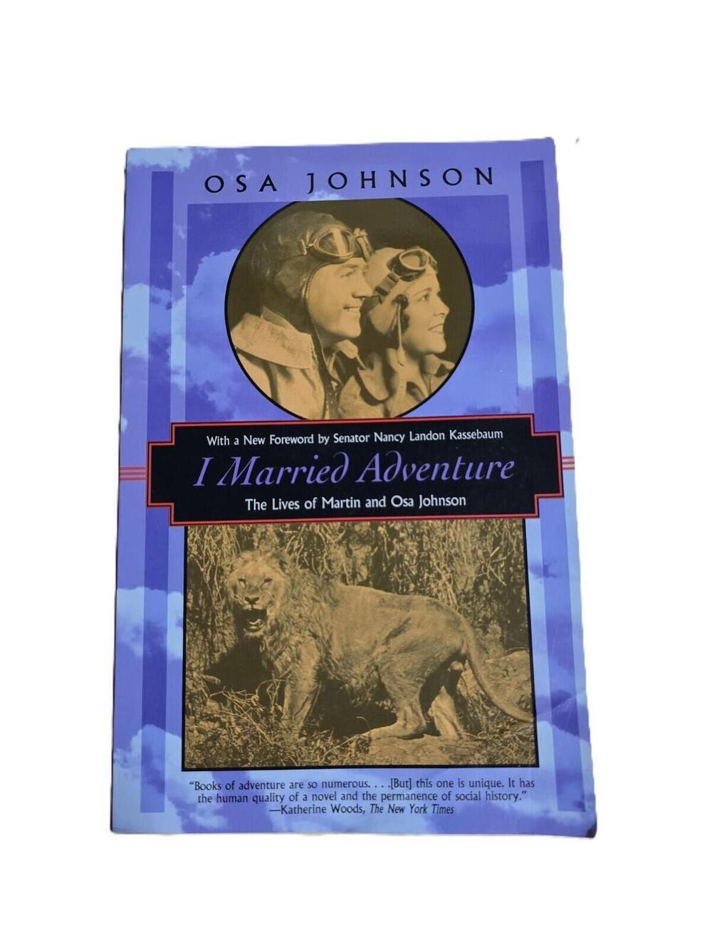 I Married Adventure : The Lives of Martin and Osa Johnson